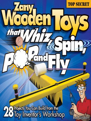 cover image of Zany Wooden Toys that Whiz, Spin, Pop, and Fly